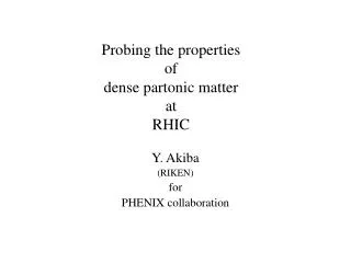 Probing the properties of dense partonic matter at RHIC