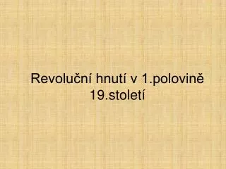 revolu n hnut v 1 polovin 19 stolet