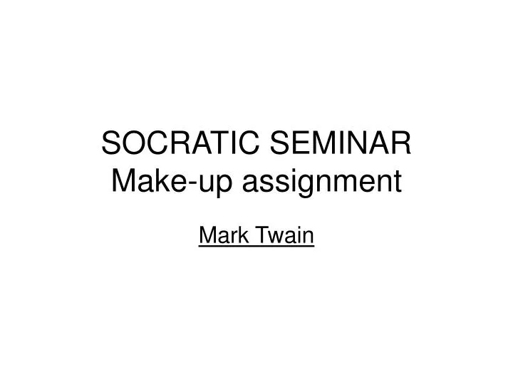 socratic seminar make up assignment