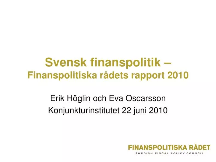 svensk finanspolitik finanspolitiska r dets rapport 2010