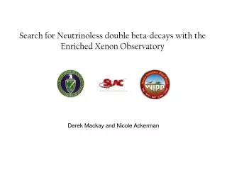 Search for Neutrinoless double beta-decays with the Enriched Xenon Observatory