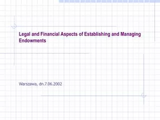 legal and financial aspects of establishing and managing endowments