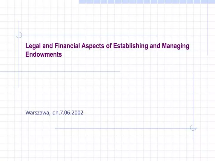 legal and financial aspects of establishing and managing endowments