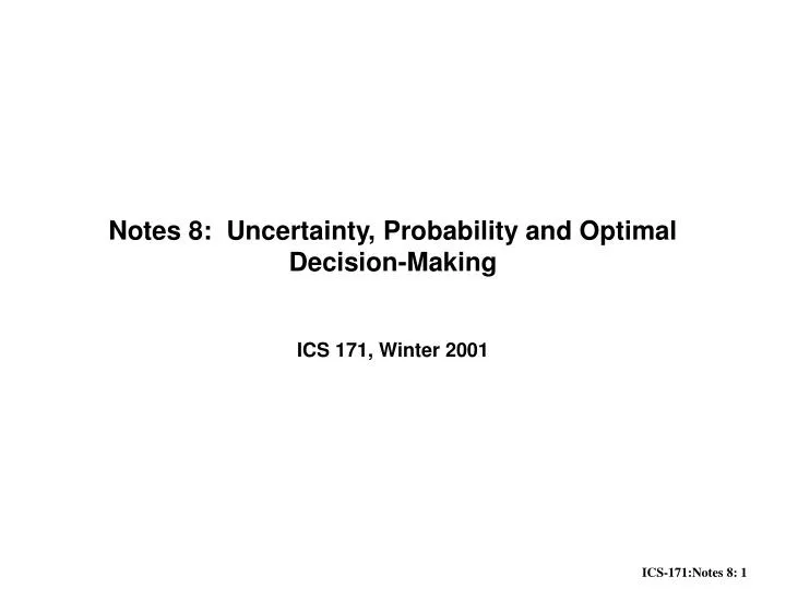 notes 8 uncertainty probability and optimal decision making