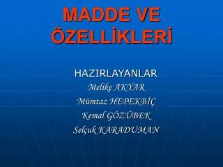 madde ve zell kler
