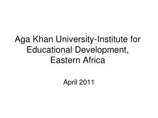 Aga Khan University-Institute for Educational Development, Eastern Africa