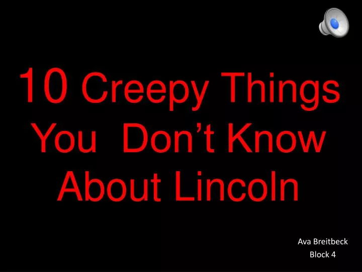 10 creepy things you don t know about lincoln