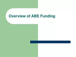 Overview of ABE Funding