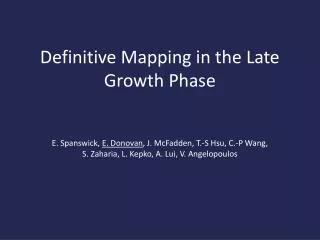 Definitive Mapping in the Late Growth Phase