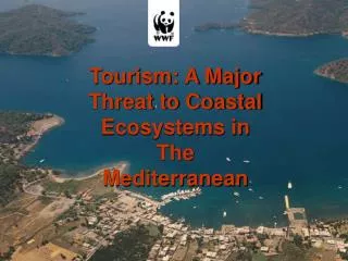 Tourism: A Major Threat to Coastal Ecosystems in The Mediterranean