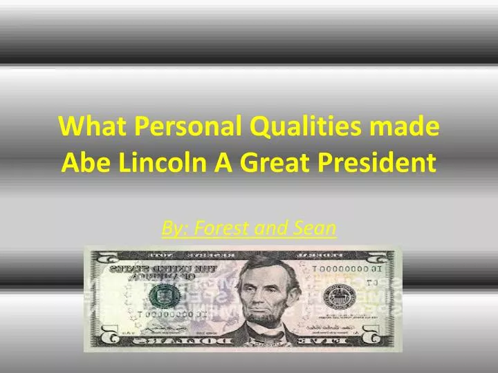 what personal qualities made abe lincoln a great president