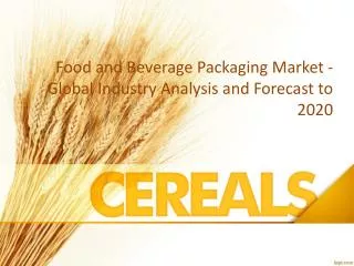 Food and Beverage Packaging Industry, 2020 Global Forecast a