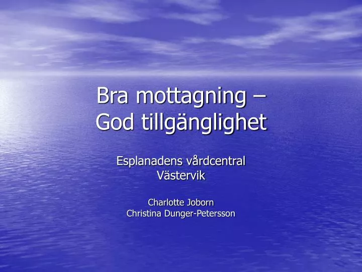 bra mottagning god tillg nglighet