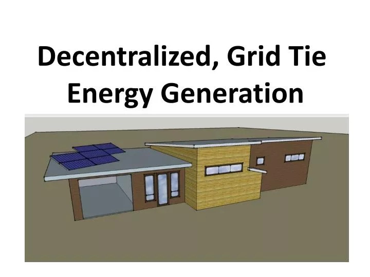 decentralized grid tie energy generation