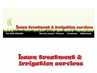 L awn treatment &amp; irrigation services