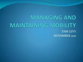 MANAGING AND MAINTAINING MOBILITY