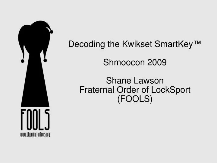 decoding the kwikset smartkey shmoocon 2009 shane lawson fraternal order of locksport fools