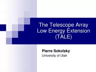 The Telescope Array Low Energy Extension (TALE) ?