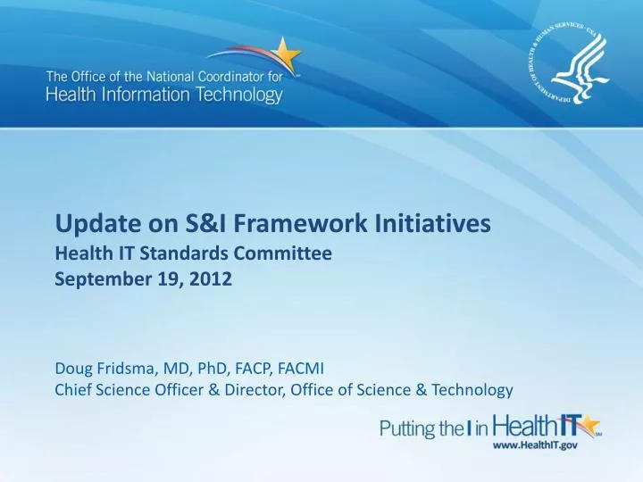 update on s i framework initiatives health it standards committee september 19 2012
