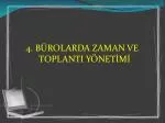 4. BÜROLARDA ZAMAN VE TOPLANTI YÖNETİMİ - slide 1