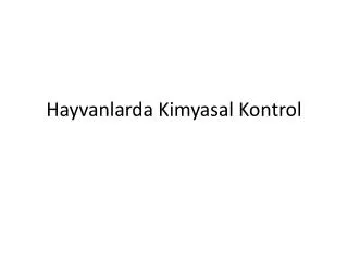 hayvanlarda k imyasal kontrol