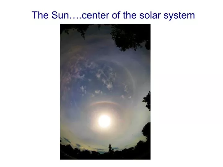 the sun center of the solar system