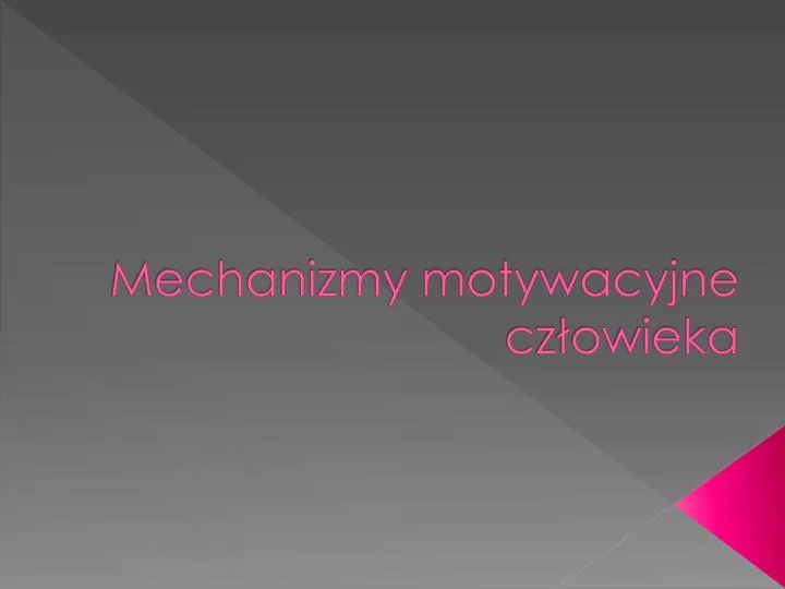 mechanizmy motywacyjne cz owieka