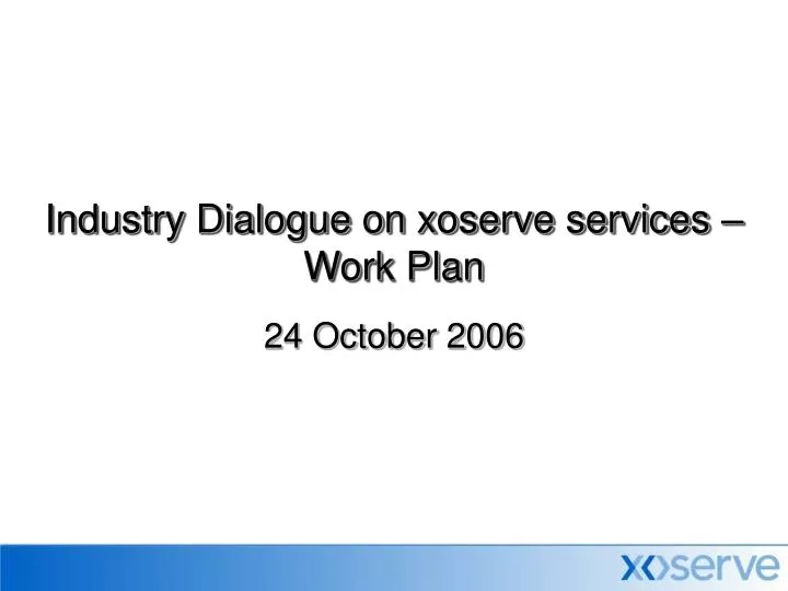 industry dialogue on xoserve services work plan