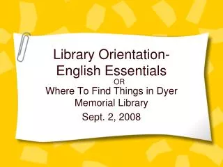Library Orientation- English Essentials