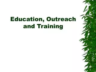 Education, Outreach and Training
