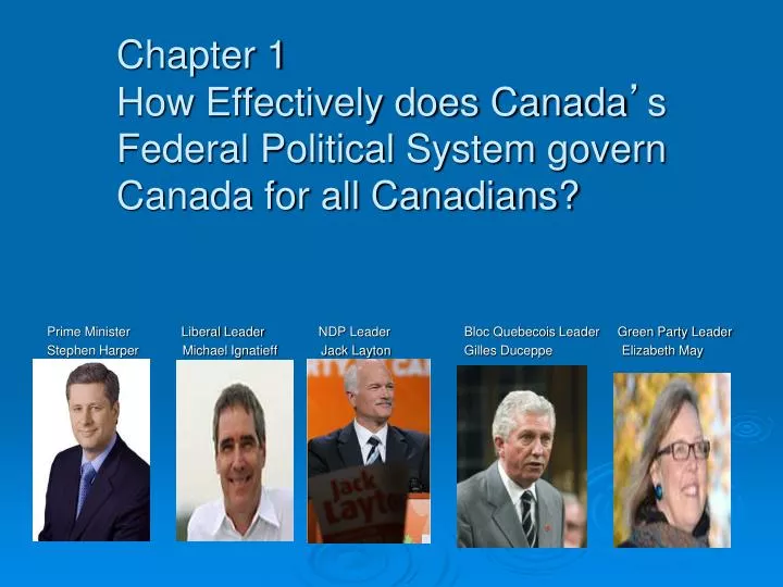chapter 1 how effectively does canada s federal political system govern canada for all canadians