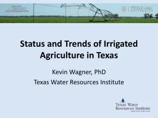 Status and Trends of Irrigated Agriculture in Texas