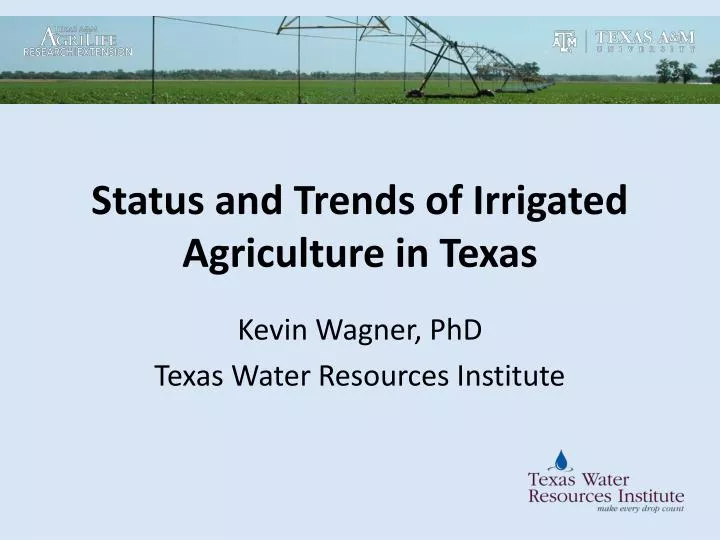 status and trends of irrigated agriculture in texas
