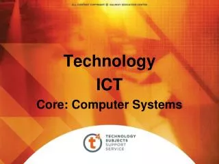 Technology ICT Core: Computer Systems