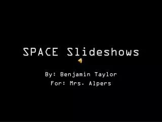 SPACE Slideshows