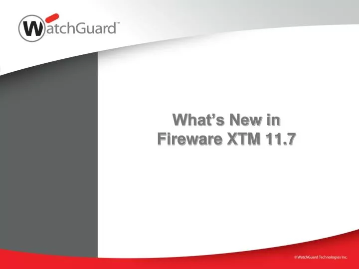 what s new in fireware xtm 11 7