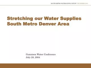 Stretching our Water Supplies South Metro Denver Area
