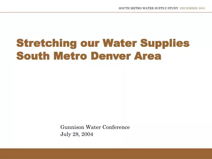 stretching our water supplies south metro denver area