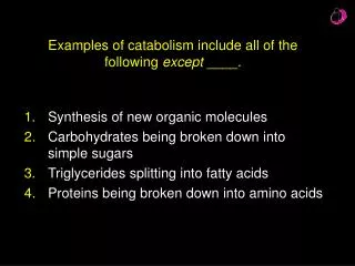 Examples of catabolism include all of the following except ____.