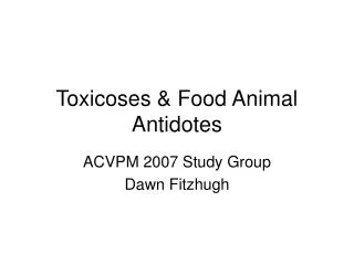 Toxicoses &amp; Food Animal Antidotes