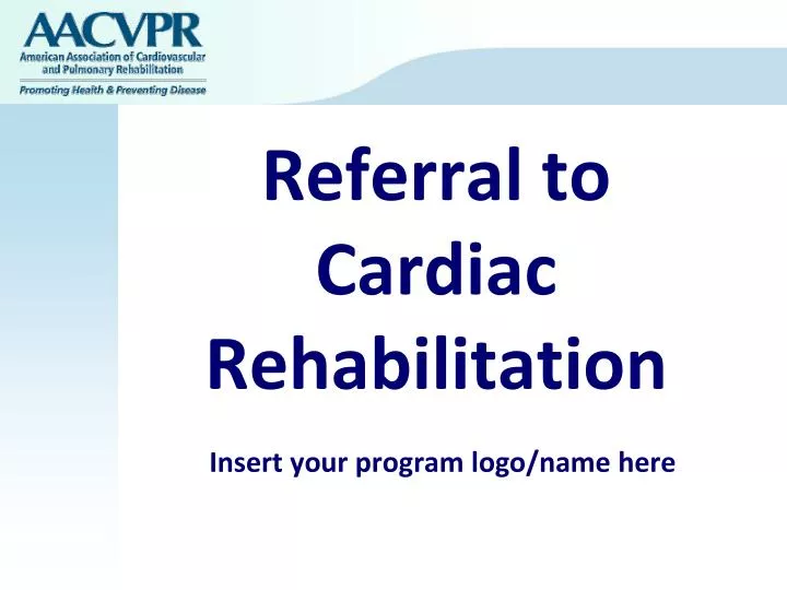 referral to cardiac rehabilitation