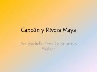 Cancún y Rivera Maya