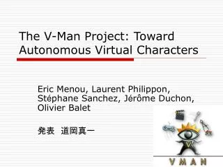 the v man project toward autonomous virtual characters