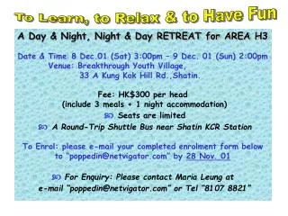 A Day &amp; Night, Night &amp; Day RETREAT for AREA H3