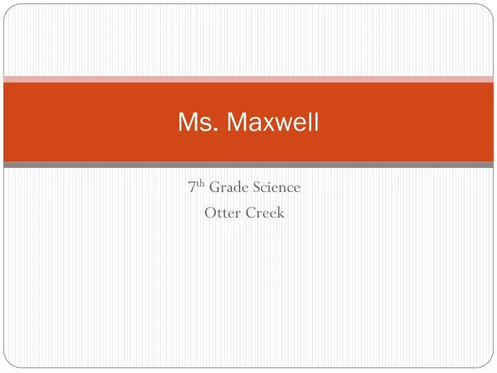 ms maxwell