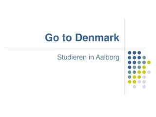 go to denmark