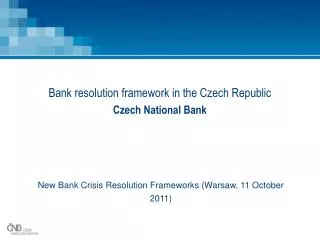 Bank resolution framework in the Czech Republic Czech National Bank