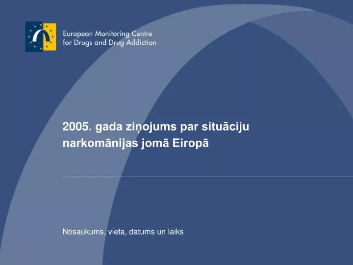 2005 gada zi ojums par situ ciju narkom n ij as jom eirop