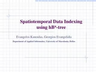 Spatiotemporal Data Indexing using hB ? - tree
