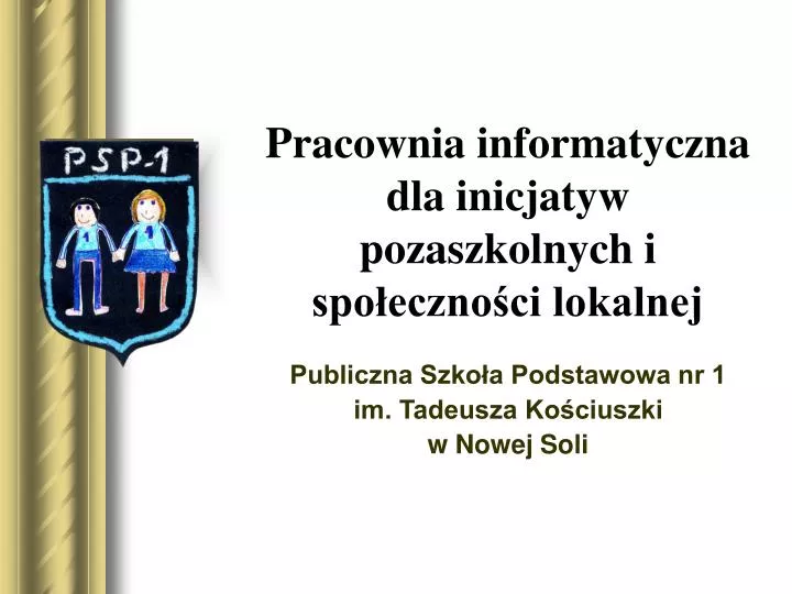 pracownia informatyczna dla inicjatyw pozaszkolnych i spo eczno ci lokalnej